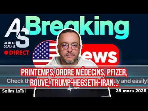 Actu Au Scalpel 25 Mars 26 Printemps Ordre Médecins Pfizer Rouve Trump Hegseth Iran