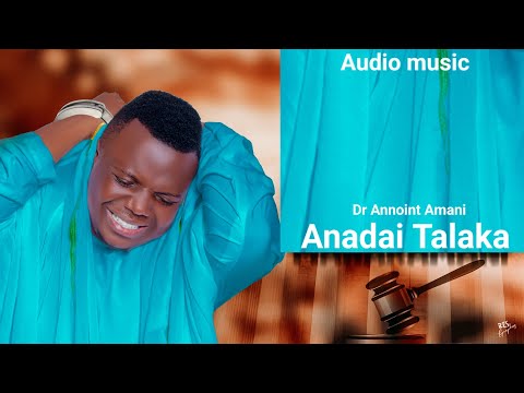 Dr Annoint Amani ANADAI TALAKA Official Audio