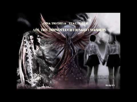 T A T U Feat Anna Tsuchiya All The Things Lucifer Said Mashup By Dj Ivy