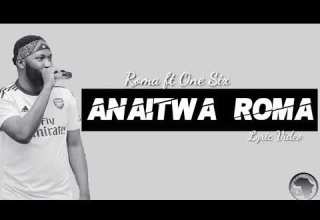 Roma Anaitwa Roma Ft One Six Official Video