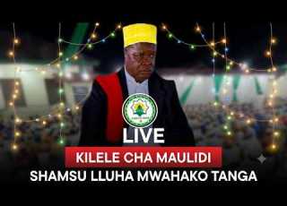  LIVE KILELE CHA MAULIDI SHAMSU LLUHA 2026 MUFT MGENI RASMI TAZAMA ALIVYOWASILI MWAHAKO TANGA