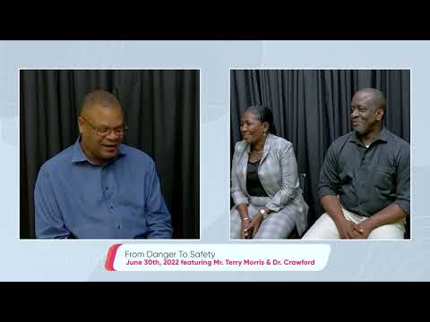 From Danger To Safety Featuring Terry Morris And Dr Crawford