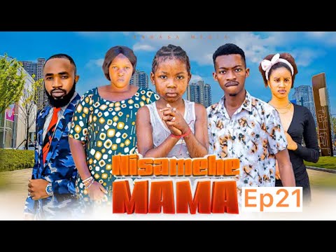 NISAMEHE MAMA Full Episode 21 Love