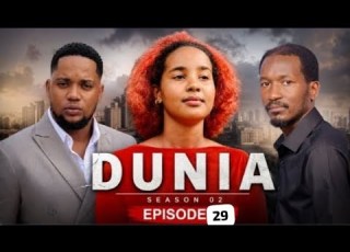  DUNIA SEASON 2 EP 29 YA PENZI LA CHIZI EP 7