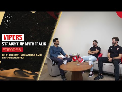 Vipers Straight Up With Malik Ep 6 On The Show Mohammad Amir Shaheen Afridi Desert Vipers Vipers Straight Up With Malik Ep 6 On The Show Mohammad Amir Shaheen Afridi Desert Vipers