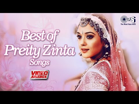 Best Of Preity Zinta Songs Collection Video Jukebox Bollywood Romantic Songs Hindi Love Songs
