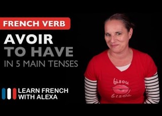 Avoir To Have In 5 Main French Tenses