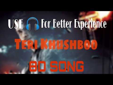 8D SONG Teri Khushboo Mr X Arijit Singh 8D Song