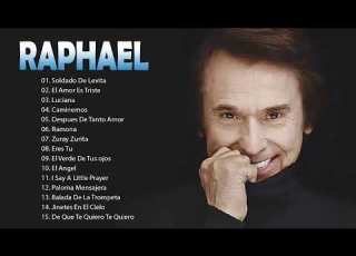  Rafael 25 Grandes Exitos Sus Mejores Canciones Las Mejores Canciones De Raphael
