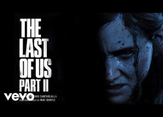  The Last Of Us Part II Main Theme The Last Of Us Part II Original Soundtrack