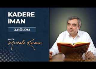 Belief In Destiny Part 3 MustafaKaraman