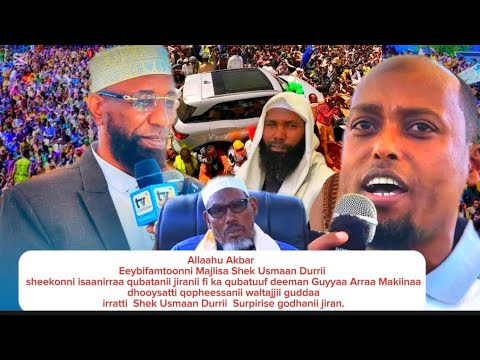 Sagaanta Ajaaiba Eeybifamtoonni Majlisa Shek Usmaan Durrii Fi Gorsa Bareeda Sheihk Amin Ibroo
