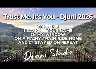  Trust Me It S You Djuni 2026 Lyrics Djuni Studio New Song Music 2026 Lyrics Shorts Love