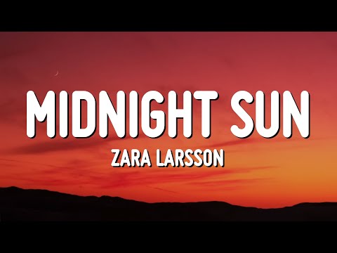 Zara Larsson Midnight Sun Lyrics
