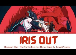 Chainsaw Man The Movie Reze Arc Theme Song FULL IRIS OUT By Kenshi Yonezu Lyrics