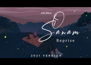 O Sanam Reprise JalRaj Lucky Ali Latest Hindi Cover 2021