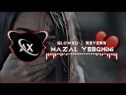 Samira L Oranaise MAZAL YEBGHINI Slowed Reverb