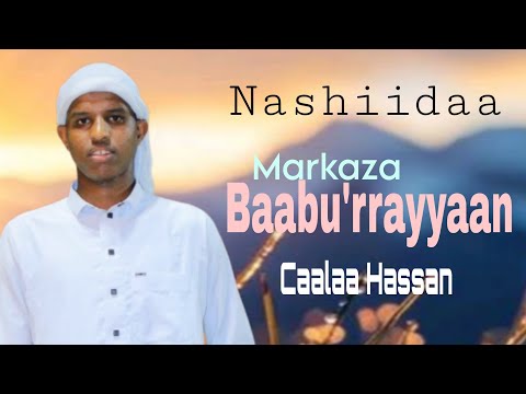Nashiidaa Markaza Baabu Rrayyaan Caalaa Hassan