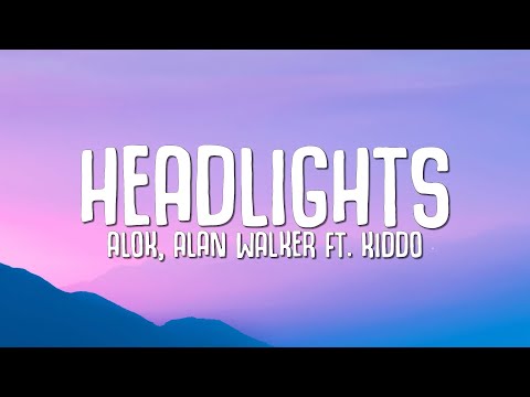 Alok Alan Walker Headlights Lyrics Ft KIDDO