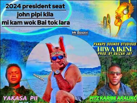 John Pipi Kila 2024 President Seat Saizah Jay Agaliko Ft Yakasa Prod By Saizah Jay Hiwa Ikini