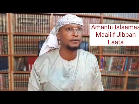 Amantii Islaamaa Maaliif Jibban Laata Sheikh Anwar Yusuf