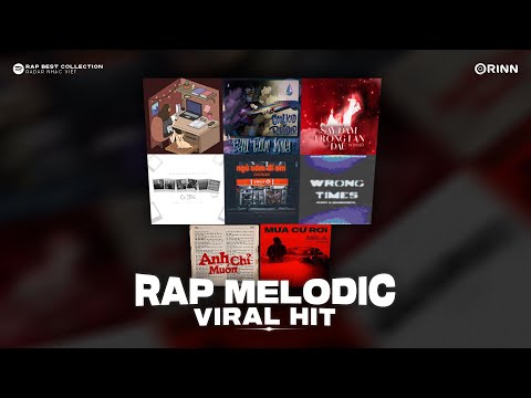 GIAI ĐIỆU TÌNH SUY 01 Playlist Melodic Rap Lan Man Sau Cơn Mưa Say Đắm Trong Lần Đầu