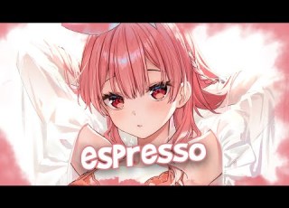 Nightcore Espresso Sabrina Carpenter Lyrics I M Working Late Cause I M A Singer
