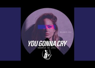 You Gonna Cry