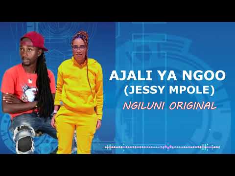 AJALI YA NGOO JESSY MPOLE NGILUNI ORIGINAL