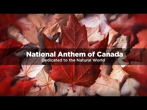 O Canada National Anthem Of Canada Tribute To Nature