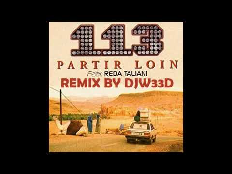 113 Partir Loin Ft Reda Taliani MIX BY DJW33D