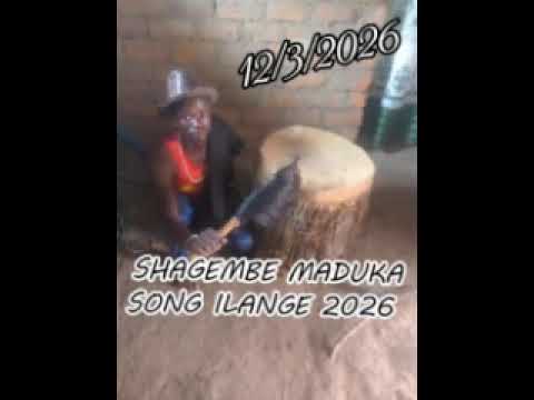 SHAGEMBE MADUKA SONG ILANGE 2026 LUK STUDIO 0756019858