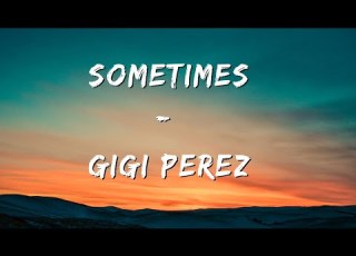Gigi Perez Sometimes Backwoods Lyrics