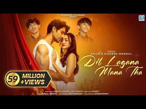 Dil Lagana Mana Tha Official MV Krish Kishore Mondal Kunaal V Devv S Sanam Johar Ashi Singh