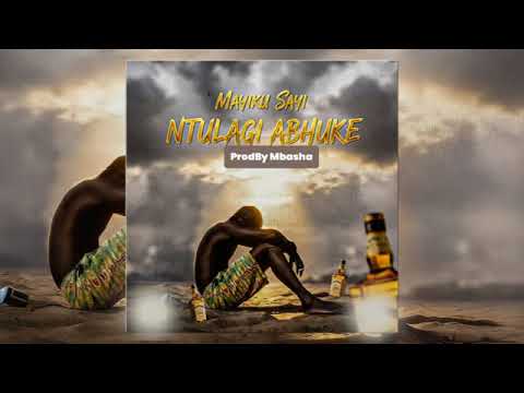 Mayiku Sayi Song Ntulangi Abhuke 2026