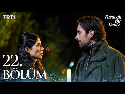 Taşacak Bu Deniz 22 Bölüm Trt1