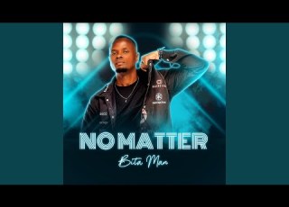 NO MATTER