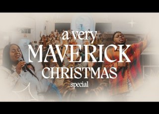  A Very Maverick Christmas Special Maverick City Music