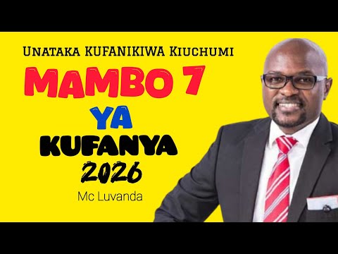 Fanya Haya Mambo 7 Kama Unataka Kufanikiwa Kiuchumi 2026 Mwaka Wa Tofauti Mc Luvanda