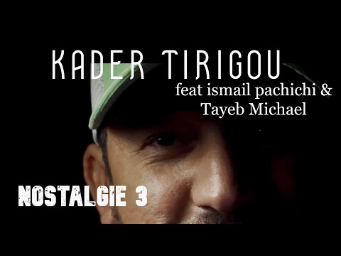 Kader Tirigou NOSTALGIE 03 Bilal Nasro Hasni