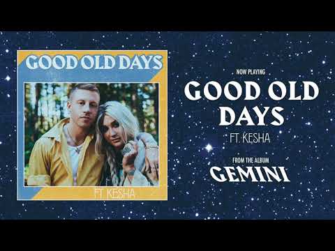 MACKLEMORE FEAT KESHA GOOD OLD DAYS