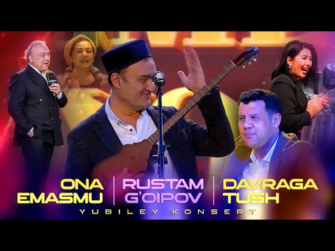 Rustam G Oipov Ona Emasmu Davraga Tush Yubiley Konsert