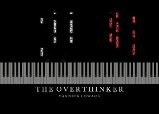 The Overthinker Yannick Lowack Piano Tutorial