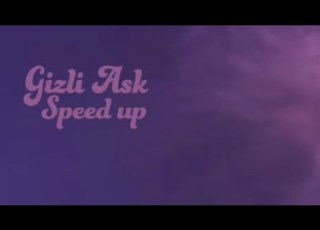  Gizli Ask Speed Up