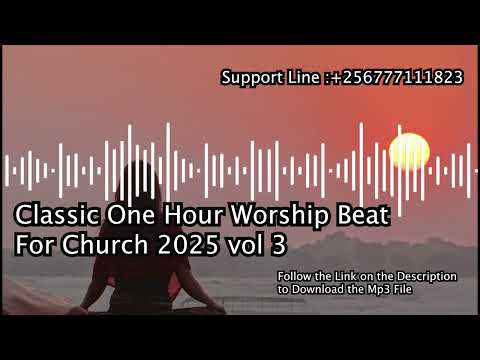 Classic One Hour Worship Beat For Church 2025 Vol 3 ClassicAfroBeats