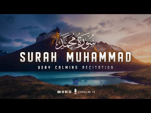 Surah Muhammad سورة محمد Calm Your Heart With Beautiful Recitation Zikrullah TV Surah Muhammad سورة محمد Calm Your Heart With Beautiful Recitation Zikrullah TV