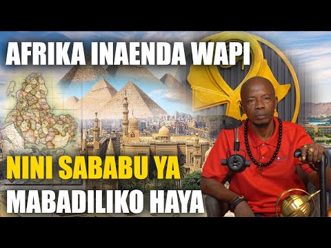 FAHAMU JUU YA HISTORIA YA AFRIKA NA UKUU WAKE MABADILIKO NA KUREJEA KWA NGUVU YA ASILI YA AFRIKA