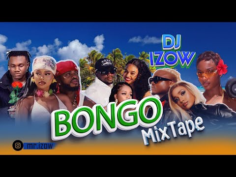 NEW BONGO MIX 2025 Best Tanzanian Songs Nonstop DJ IZOW 255 Official