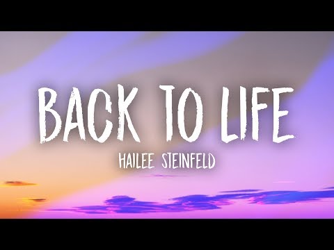 Hailee Steinfeld Back To Life Lyrics