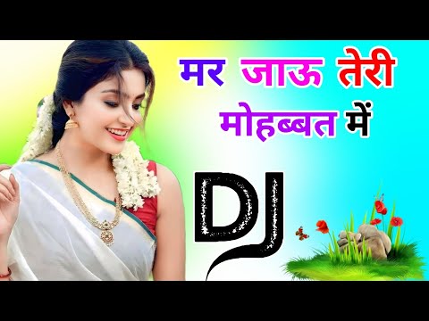 Mar Jau Teri Mohabbat Me Dj Remix Song Dholki Mix Dj Song Dj Ramkishan Sharma Aligarh Up